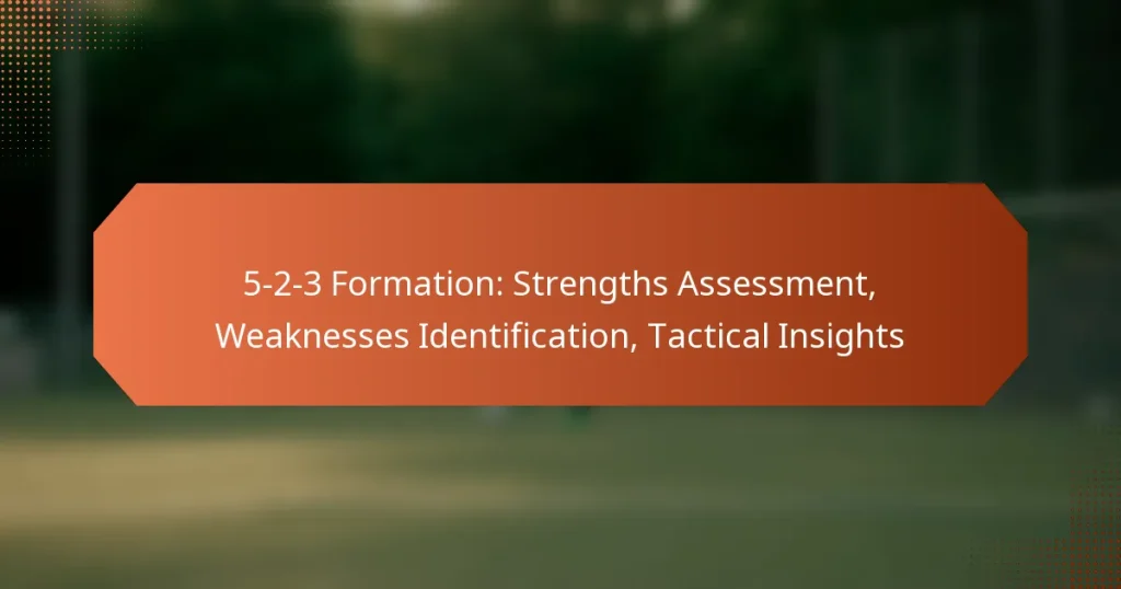 featured-image-5-2-3-formation-strengths-assessment-weaknesses-identification-tactical-insights
