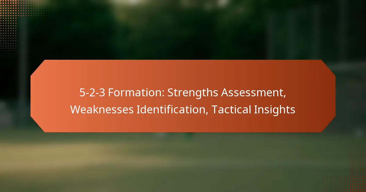 featured-image-5-2-3-formation-strengths-assessment-weaknesses-identification-tactical-insights