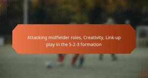 featured-image-attacking-midfielder-roles-creativity-link-up-play-in-the-5-2-3-formation