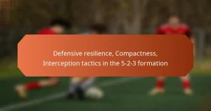 featured-image-defensive-resilience-compactness-interception-tactics-in-the-5-2-3-formation