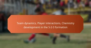 featured-image-team-dynamics-player-interactions-chemistry-development-in-the-5-2-3-formation