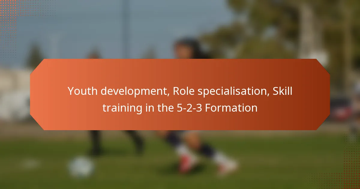 featured-image-youth-development-role-specialisation-skill-training-in-the-5-2-3-formation