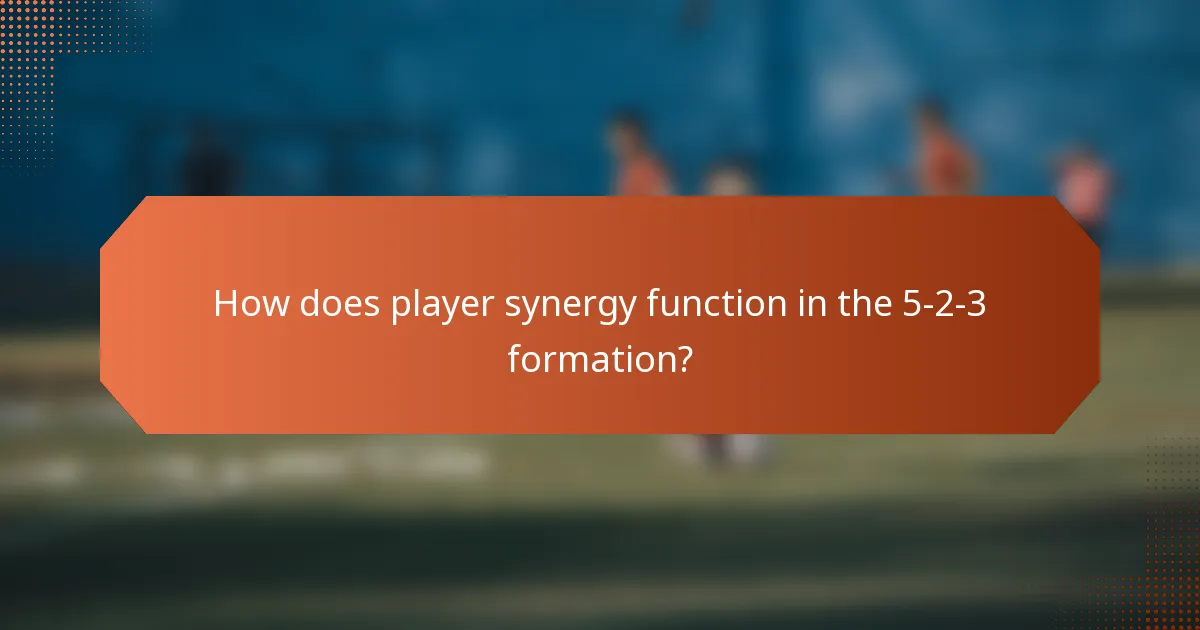 How does player synergy function in the 5-2-3 formation?