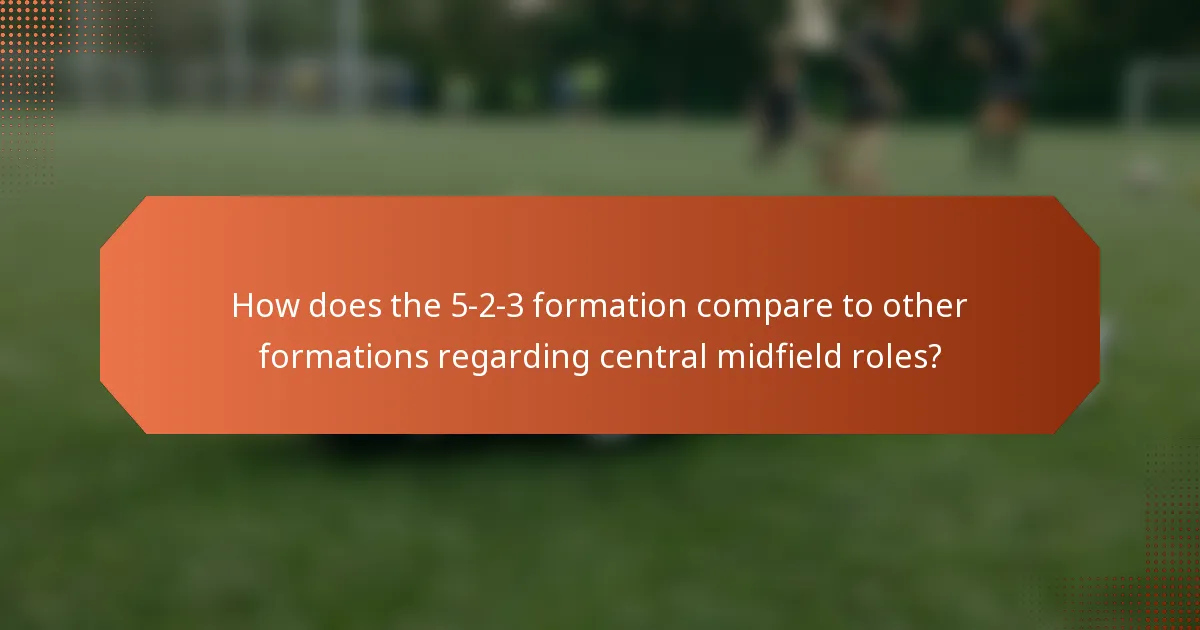 How does the 5-2-3 formation compare to other formations regarding central midfield roles?