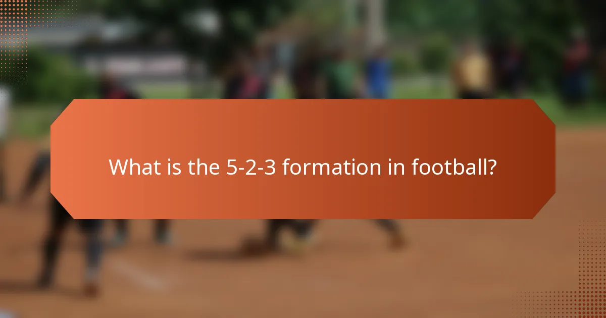 What is the 5-2-3 formation in football?