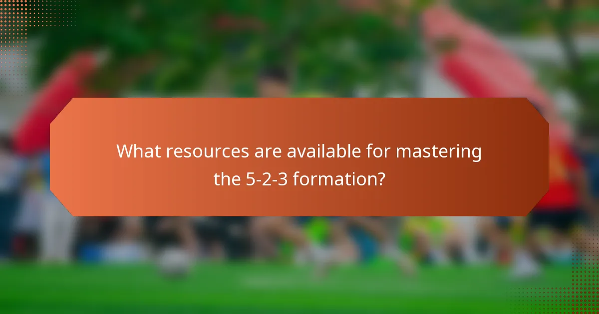 What resources are available for mastering the 5-2-3 formation?
